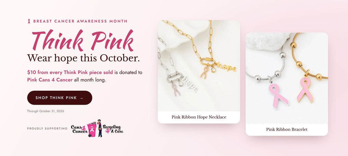 Think Pink: Breast Cancer Awareness Month. $10 from every Think Pink piece sold is donated to Pink Cans 4 Cancer through October 31. Featuring the Pink Ribbon Hope Necklace and Pink Ribbon Bracelet.